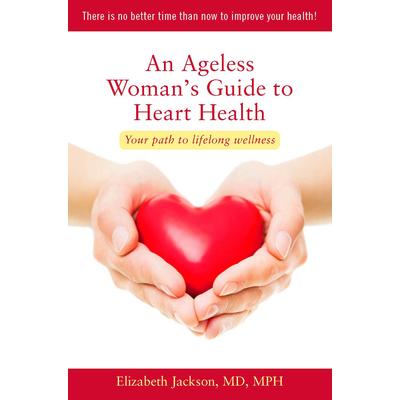 An Ageless Woman’s Guide to Heart Health