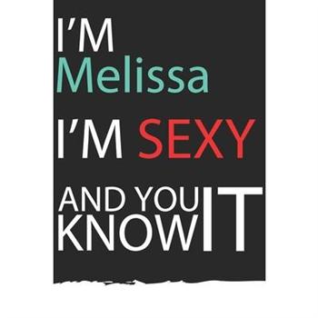 MelissaI’m Sexy and you know it. Unique personalized Journal Gift for Melissa - Journal wi