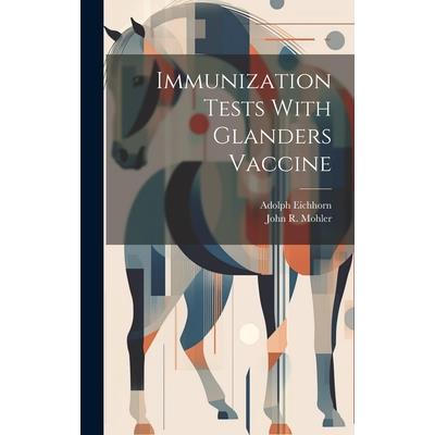 Immunization Tests With Glanders Vaccine | 拾書所