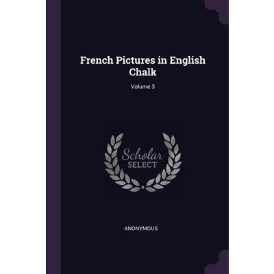 French Pictures in English Chalk; Volume 3