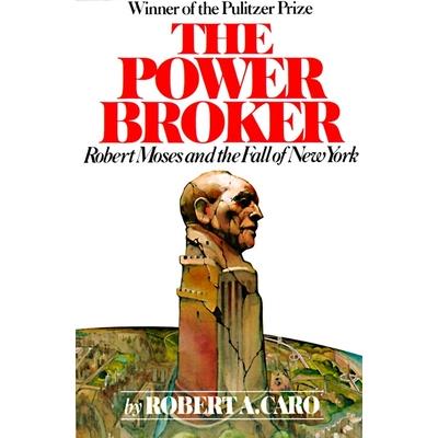 The Power Broker: Robert Moses and the Fall of New York