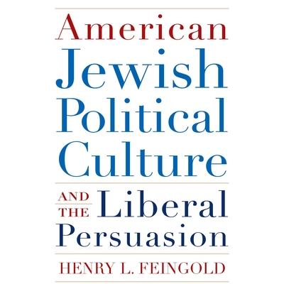 American Jewish Political Culture and the Liberal Persuasion