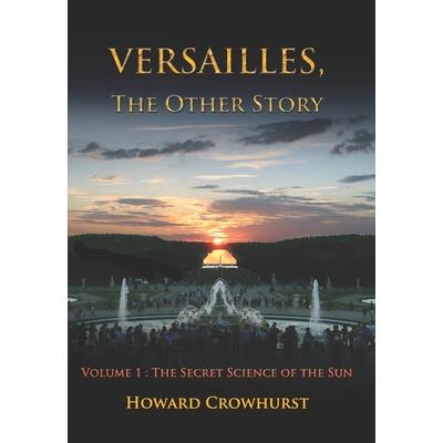 Versailles, the Other Story