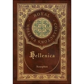 Hellenica (Royal Collector’s Edition) (Annotated) (Case Laminate Hardcover with Jacket)
