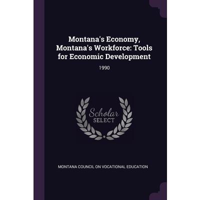 Montana’s Economy, Montana’s Workforce