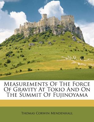 Measurements of the Force of Gravity at Tokio and on the Summit of Fujinoyama