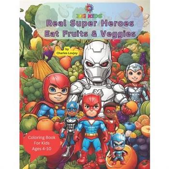 MG Kids Real Super Heroes Eat Fruits and Veggies