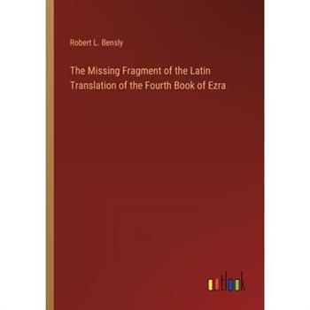 The Missing Fragment of the Latin Translation of the Fourth Book of Ezra