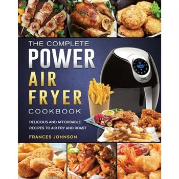 The Complete Power Air Fryer Cookbook