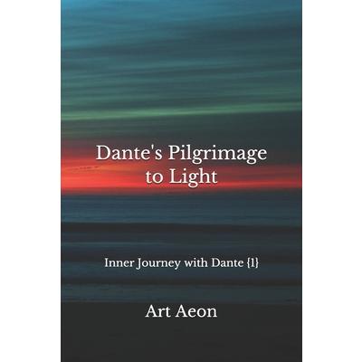 Dante’s Pilgrimage to Light