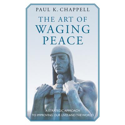 The Art of Waging Peace