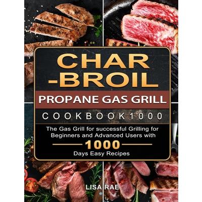 Char-Broil Propane Gas Grill Cookbook1000