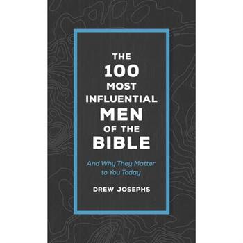 The 100 Most Influential Men of the Bible