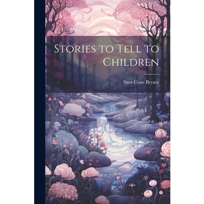 Stories to Tell to Children | 拾書所