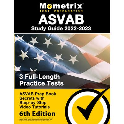 ASVAB Study Guide 2022-2023 - ASVAB Prep Book Secrets, 3 Full-Length Practice Tests, Step-by-Step Video Tutorials