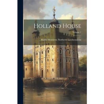 Holland House; Volume 1