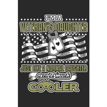 I’m a veterans daughter just like a normal daughter except much cooler