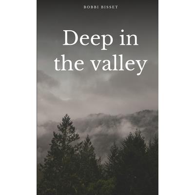Deep in the valley