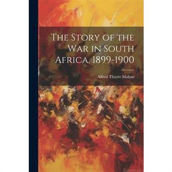 The Story of the War in South Africa, 1899-1900