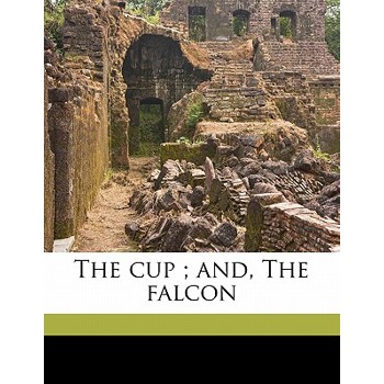 The Cup; And, the Falcon
