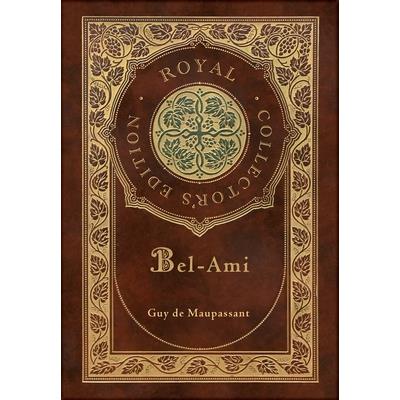 Bel-Ami (Royal Collector’s Edition) (Case Laminate Hardcover with Jacket)