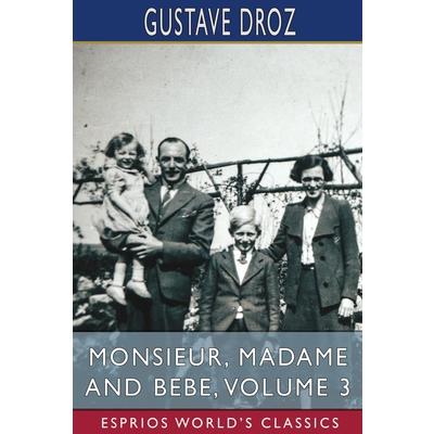 Monsieur, Madame and Bebe, Volume 3 (Esprios Classics)