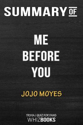 Summary of Me Before YouA Novel （Me Before You Trilogy）: Trivia/Quiz for Fans