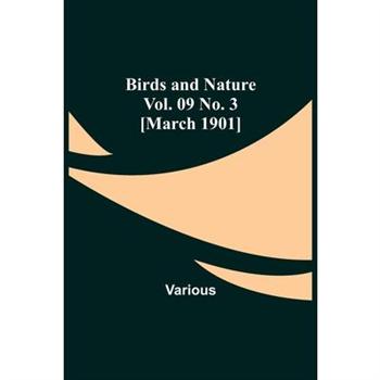 Birds and Nature Vol. 09 No. 3 [March 1901]