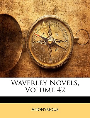 Waverley Novels, Volume 42 | 拾書所