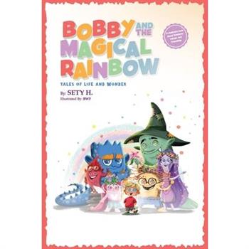 Bobby and the Magical Rainbow
