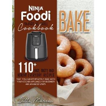 Ninja Foodi Smart XL Grill Cookbook - Bake