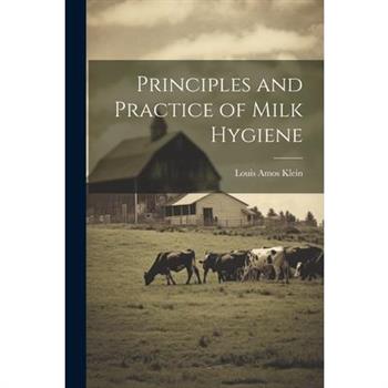 Principles and Practice of Milk Hygiene