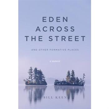 Eden Across the Street and Other Formative Places