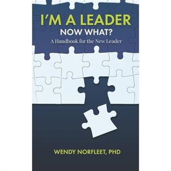 I’m a Leader, Now What?