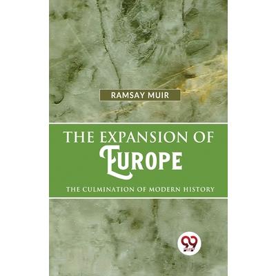 The Expansion Of Europe The Culmination Of Modern History