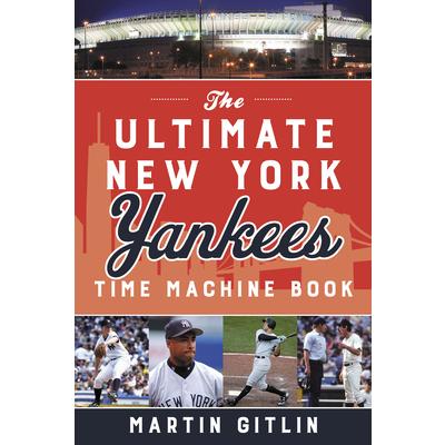 The Ultimate New York Yankees Time Machine Book | 拾書所