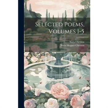 Selected Poems, Volumes 1-5