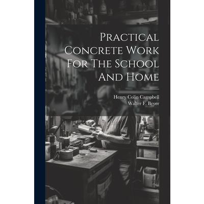 Practical Concrete Work For The School And Home | 拾書所