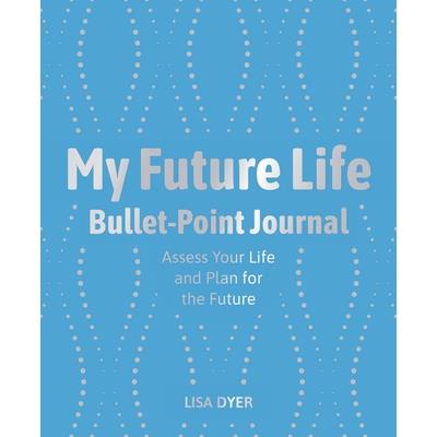 My Future Life Bullet Point Journal