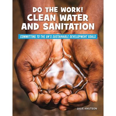 Do the Work! Clean Water and Sanitation | 拾書所