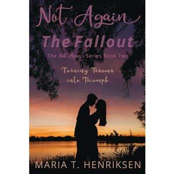 Not Again The Fallout (The Not Again Series Book Two)