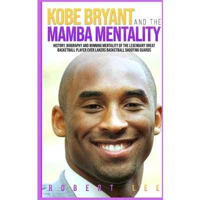 Kobe Bryant and the Mamba Mentality