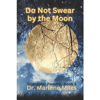 Do Not Swear by the Moon