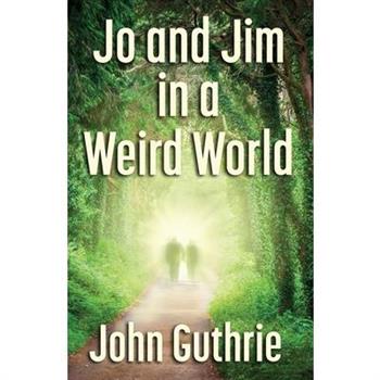 Jo and Jim in a Weird World
