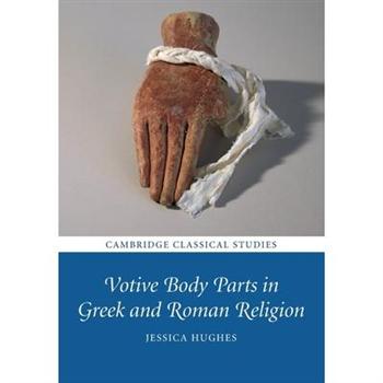 Votive Body Parts in Greek and Roman Religion