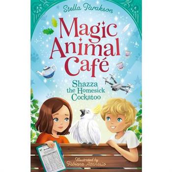 Magic Animal Cafe: Shazza the Homesick Cockatoo (Us)