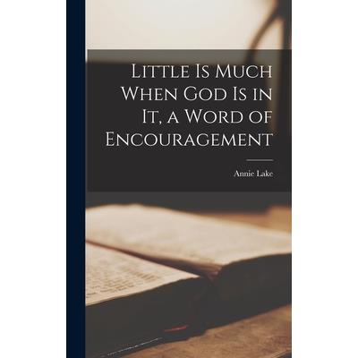 Little is Much When God is in It, a Word of Encouragement