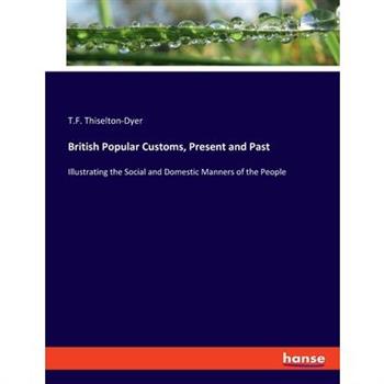 British Popular Customs, Present and Past