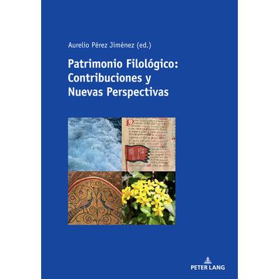 Patrimonio Filol籀gico: Contribuciones Y Nuevas Perspectivas | 拾書所