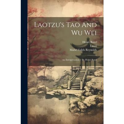 Laotzu's Tao And Wu Wei | 拾書所